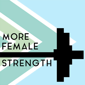 More Female Strength Podcast